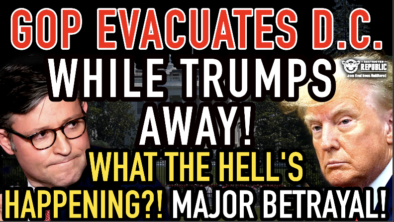 GOP Evacuates From D.C. While Trump’s Away! What The Hells Happening! Major Betrayal!